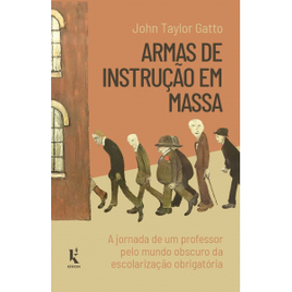 Imagem da oferta Livro Armas de Instrução em Massa - John Taylor Gatto