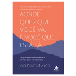 Imagem da oferta Audiobook Aonde Quer Que Você Vá É Você Que Está Lá - Jon Kabat-Zinn