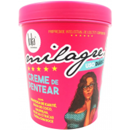Creme para Pentear - Lola Cosmetics Milagre! 450g