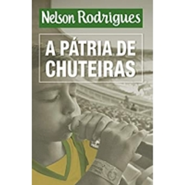 Imagem da oferta eBook A Pátria de Chuteiras - Nelson Rodrigues