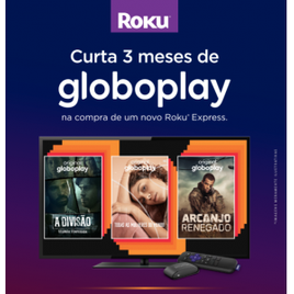 Imagem da oferta Ganhe 3 meses de Globoplay na compra de um novo Roku Express