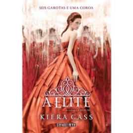 Livro A Elite - Trilogia A Seleção - Vol 2