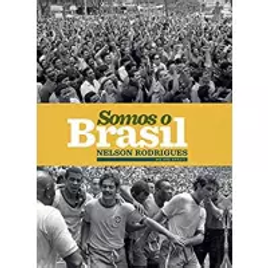 Imagem da oferta eBook Somos o Brasil - Nelson Rodrigues
