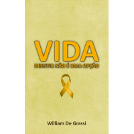Imagem da oferta eBook VIDA: Desistir não é uma opção - William De Grassi