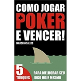 Imagem da oferta eBook Como Jogar Poker e Vencer!: 5 Truques para melhorar seu jogo hoje mesmo - Marcelo Salles