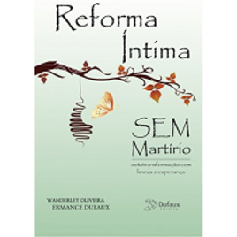 eBook Reforma íntima sem martírio: Autotransformação com leveza e esperança - Wanderley Oliveira