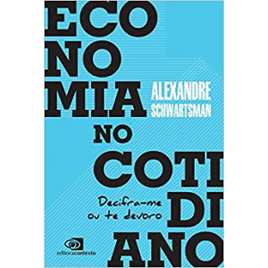 Imagem da oferta Livro Economia no Cotidiano: Decifra-me ou te Devoro - Schwartsman Alexandre