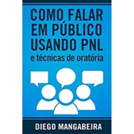 Imagem da oferta eBook Como Falar em Público Usando PNL e Técnicas De Oratória