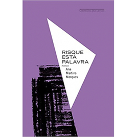 Livro Risque Esta Palavra - Ana Martins Marques