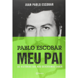 Imagem da oferta Livro Pablo Escobar: Meu Pai (2º Edição) - Juan Pablo Escobar