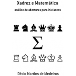 Xadrez e Matemática: análise de aberturas para iniciantes (Xadrez