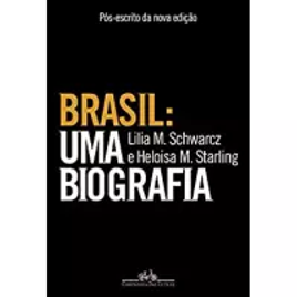 Imagem da oferta eBook Brasil: Uma Biografia Pós-Escrito - Lilia Moritz Schwarcz & Heloisa Murgel Starling