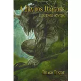 Imagem da oferta eBook A Ira Dos Dragões e Outros Contos - Thiago Tizzot