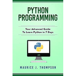 Imagem da oferta eBook Python Programming: Your Advanced Guide To Learn Python in 7 Days (Inglês) - Maurice J. Thompson