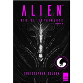 Imagem da oferta Livro Alien: Rio de Sofrimento - Christopher Golden (Livro 3)