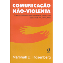 Imagem da oferta Livro Comunicação Não-Violenta: Técnicas para Aprimorar Relacionamentos Pessoais e Profissionais - Marshall Rosenberg