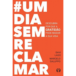 Imagem da oferta Livro #Umdiasemreclamar - Davi Lago & Marcelo Galuppo