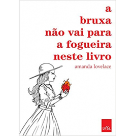 Livro - A Bruxa não Vai Para a Fogueira Neste Livro