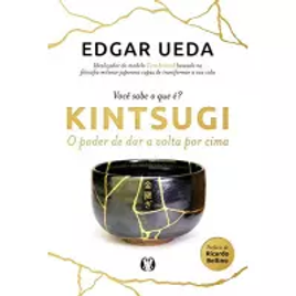 Imagem da oferta eBook Kintsugi: O Poder de Dar a Volta por Cima - Edgar Ueda