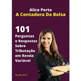 Imagem da oferta eBook 101 Perguntas E Respostas Sobre Tributação Em Renda Variável - Alice Porto