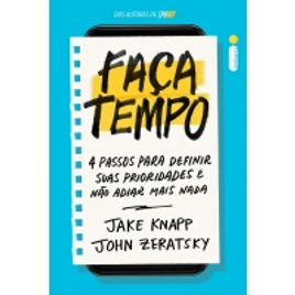 Imagem da oferta Livro Faça Tempo: 4 Passos para Definir Suas Prioridades e Não Adiar Mais Nada - Jake Knapp & John Zeratsky