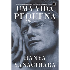 Livro Uma Vida Pequena - Hanya Yanagihara