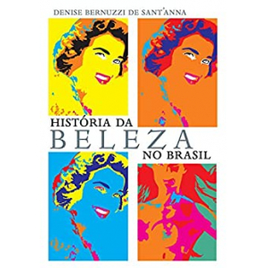 Imagem da oferta eBook História da Beleza no Brasil - Denise Bernuzzi de Sant′Anna