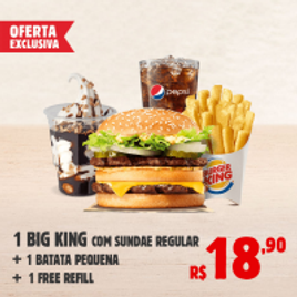 Imagem da oferta Burger King 1 Big King + 1 Batata PQ + Free Refill + Sundae