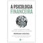 Imagem da oferta A psicologia financeira: lições atemporais sobre fortuna ganância e felicidade