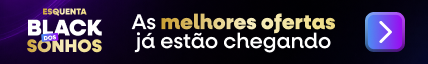 Campanha - Top banner Esquenta Black dos Sonhos