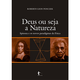 Imagem da oferta eBook Deus ou Seja a Natureza: Spinoza e os Novos Paradigmas da Física - Roberto Leon Ponczek