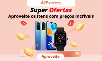 Campanha Aliexpress Super Ofertas