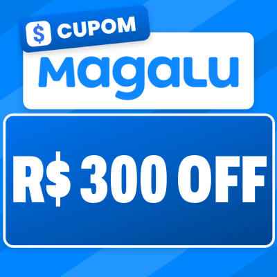 CARRINHO CHEIO: R$ 300 OFF na Magazine Luiza (acima de R$ 3.000)