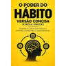 Imagem da oferta O PODER DO HÁBITO VERSÃO CONCISA (KINDLE EBOOK): Entenda a Ciência dos Hábitos e Aprenda a Mudar Seus Comportamentos