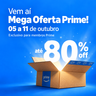 Imagem da oferta VEM AÍ O MEGA OFERTA PRIME! até 80% OFF na Amazon