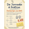 Imagem da oferta Da Jornada à Prática: DevSecOps na AWS: Um livro-curso com exercícios e diagramas do primeiro commit à operação s