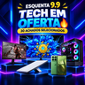 Imagem da oferta PREÇOS IMPERDÍVEIS! Fone Bluetooth, Smart TV 4K, Placa RTX e Muito Mais no Esquenta Tech 9.9!