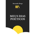 Imagem da oferta eBook Meus Dias Poéticos - Alexandre Braga