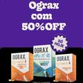 Imagem da oferta Linha Ograx com 50% de Desconto