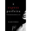 Imagem da oferta eBook A Esposa Perfeita - Blake Pierce