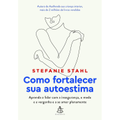 Imagem da oferta Livro Como Fortalecer Sua Autoestima: Aprenda a Lidar com a Insegurança, o Medo e a Vergonha e a se Amar Plenamente - Stefanie Stahl