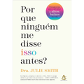 Imagem da oferta Livro Por que ninguém me disse isso antes? - Julie Smith