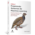 Imagem da oferta Livro Projetando Sistemas de Machine Learning - Chip Huyen