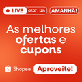 Imagem da oferta Ao vivo: As melhores ofertas do 07.07 você confere aqui!