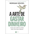Imagem da oferta Livro A Arte de Gastar Dinheiro - Morgan Housel