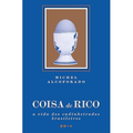 Imagem da oferta Livro Coisa de Rico: A Vida Dos Endinheirados Brasileiros - Michel Alcoforado
