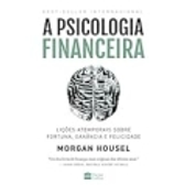 Imagem da oferta eBook A Psicologia Financeira: Lições Atemporais sobre Fortuna, Ganância e Felicidade - Morgan Housel