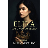 Imagem da oferta E-book Elira - Sob O Véu do Trono