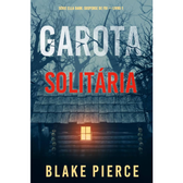 Imagem da oferta eBook Garota Solitária: Série Ella Dark Suspense de FBI (Livro 1) - Blake Pierce