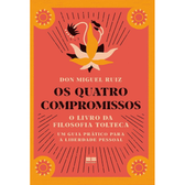 Imagem da oferta Os quatro compromissos: O livro da Filosofia Tolteca- Um guia prático para a liberdade pessoal - eBook Kindle
